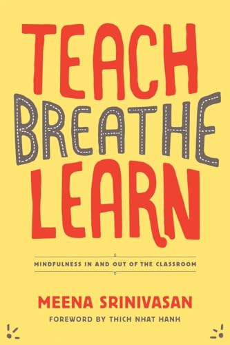 Teach, Breathe, Learn: Mindfulness in and out of the Classroom von Parallax Press