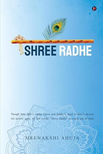 Shree Radhe: Though time didn’t scribe Shree and Radhe’s meet in fate’s decree, Yet across ages, we will scribe ‘’ Shree Radhe ‘’ in every era of time. von Notion Press