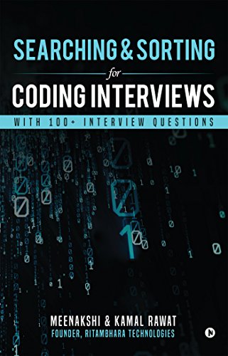 Searching & Sorting for Coding Interviews: With 100+ Interview questions