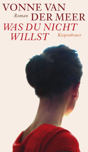 Was du nicht willst: Roman