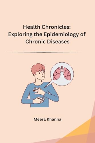 Health Chronicles: Exploring the Epidemiology of Chronic Diseases