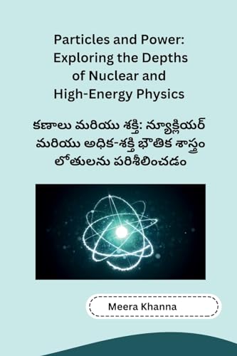 Particles and Power: Exploring the Depths of Nuclear and High-Energy Physics von Self