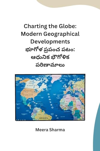 Charting the Globe: Modern Geographical Developments von Sunshine