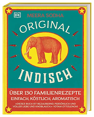 Original indisch: Über 130 Familienrezepte. Einfach, köstlich, aromatisch Original indisch: Über 130 Familienrezepte. Einfach, köstlich, aromatisch