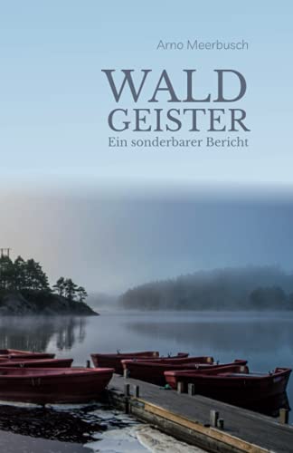 Waldgeister: Ein sonderbarer Bericht (Skogtun Reihe) von Edition Nordland