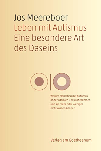 Leben mit Autismus: Eine besondere Art des Daseins von Verlag am Goetheanum