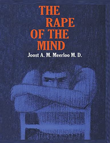 The Rape of the Mind: The Psychology of Thought Control, Menticide, and Brainwashing von WWW.Snowballpublishing.com