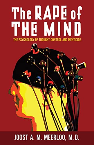 The Rape of the Mind: The Psychology of Thought Control and Menticide von Greenpoint Books
