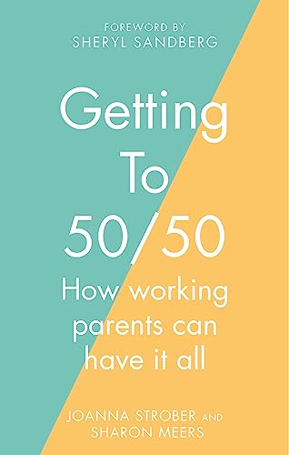 Getting to 50/50: How working parents can have it all