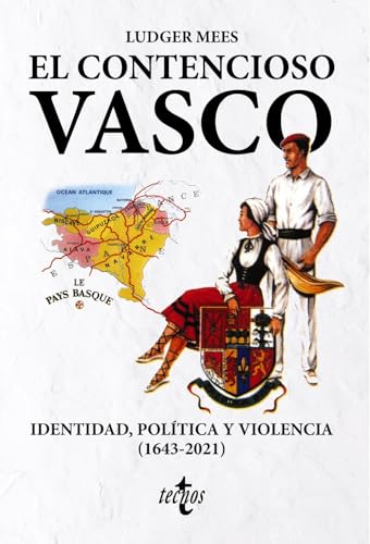 El contencioso vasco: Identidad, política y violencia (1643-2021) (Ciencia Política - Semilla y Surco - Serie de Ciencia Política) von Tecnos