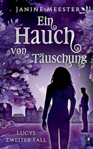 Ein Hauch von Täuschung: Lucys zweiter Fall (Lucy Maiwald)