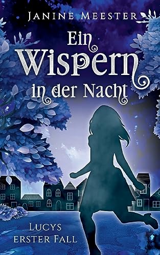 Ein Wispern in der Nacht: Lucys erster Fall (Lucy Maiwald) von Book on Demand