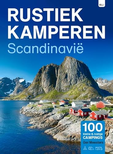 Scandinavië: 100 kleine & rustige campings (Rustiek kamperen) von BLU