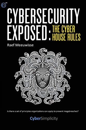 Cybersecurity Exposed: The Cyber House Rules von Cyber Simplicity Ltd