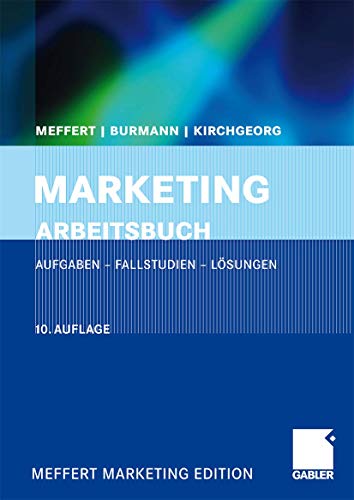 Marketing Arbeitsbuch: Aufgaben - Fallstudien - Lösungen (German Edition)