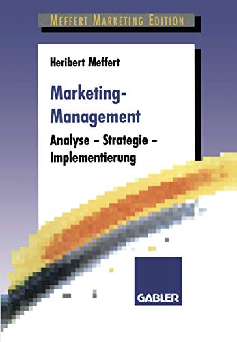 Marketing-Management: Analyse — Strategie — Implementierung von Gabler Verlag