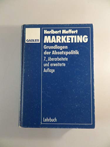 Marketing: Lehrbuch. Grundlagen der Absatzpolitik