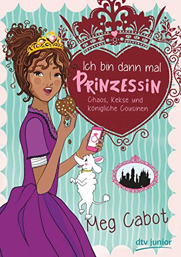 Ich bin dann mal Prinzessin – Chaos, Kekse und königliche Cousinen (Die Prinzessin-Olivia-Reihe, Band 2) Ich bin dann mal Prinzessin – Chaos, Kekse und königliche Cousinen (Die Prinzessin-Olivia-Reihe, Band 2)