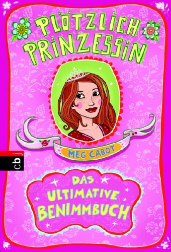 Plötzlich Prinzessin! - Das ultimative Benimmbuch Plötzlich Prinzessin! - Das ultimative Benimmbuch