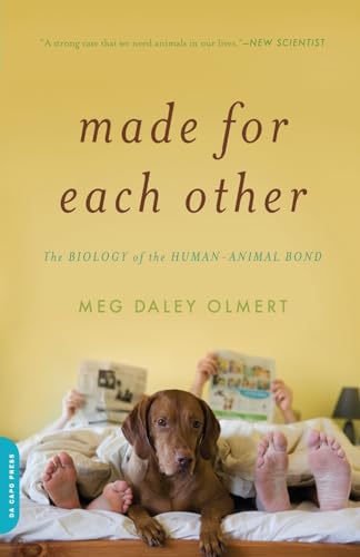Made for Each Other: The Biology of the Human-Animal Bond (Merloyd Lawrence Books)