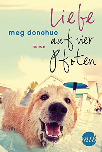 Liebe auf vier Pfoten: Roman. Deutsche Erstveröffentlichung