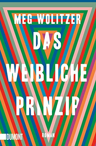 Das weibliche Prinzip: Roman von DuMont Buchverlag GmbH