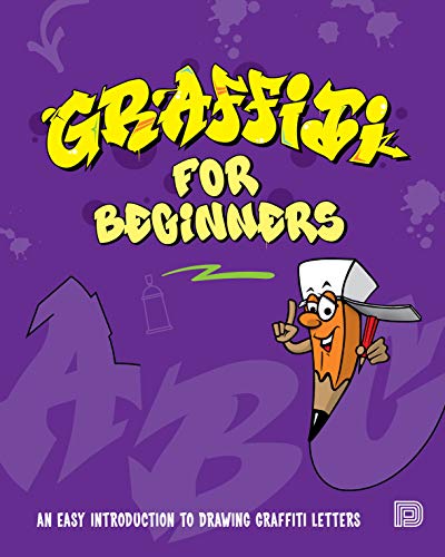 Graffiti for Beginners: An easy introduction to drawing graffiti letters (Pop Culture) von Dokument Forlag