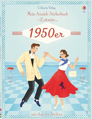Mein Anzieh-Stickerbuch Zeitreise: 1950er: Mit über 170 Stickern (Meine Mode-Stickerbücher) von Usborne