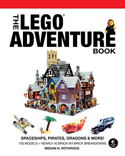 The LEGO Adventure Book, Vol. 2: Spaceships, Pirates, Dragons & More! von No Starch Press
