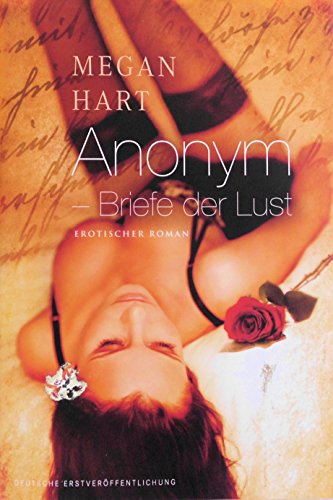 Anonym - Briefe der Lust: Erotischer Roman. Deutsche Erstausgabe (MIRA Erotik)