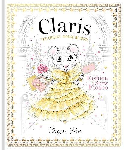Claris: Fashion Show Fiasco: The Chicest Mouse in Paris (Claris: The Chicest Mouse in Paris, Band 2) von Hardie Grant Books