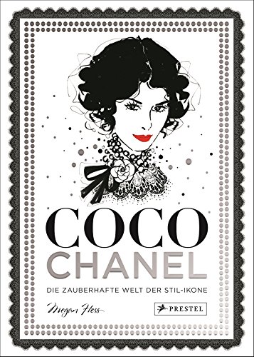 Coco Chanel: Die zauberhafte Welt der Stil-Ikone (Megan Hess, Band 2) von Prestel Verlag