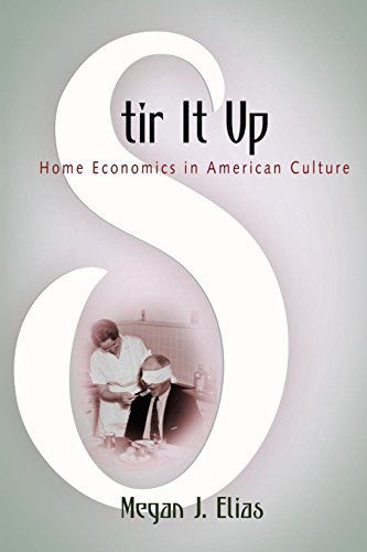 Stir It Up: Home Economics in American Culture von UNIV OF PENNSYLVANIA PR