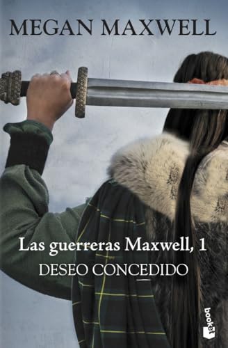 DESEO CONCEDIDO: LAS GUERRERAS MAXWELL 1. BOLSILLO (Biblioteca Megan Maxwell, Band 1)