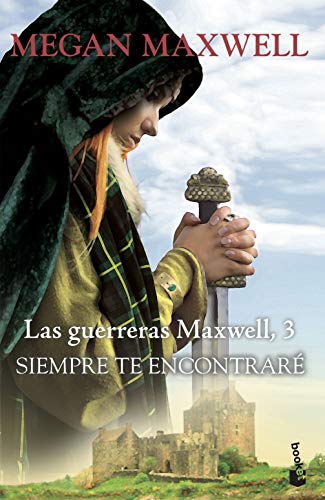 Siempre te encontraré: Serie Las guerreras Maxwell 3 (Biblioteca Megan Maxwell, Band 3)