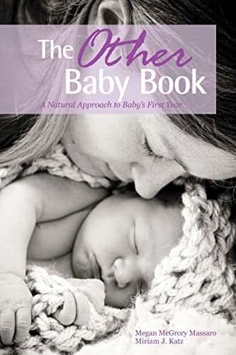 The Other Baby Book: A Natural Approach to Baby's First Year von Createspace Independent Publishing Platform