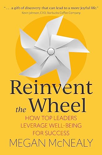 Reinvent the Wheel: How Top Leaders Leverage Well-Being for Success