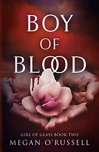 Boy of Blood (Girl of Glass, Band 2)