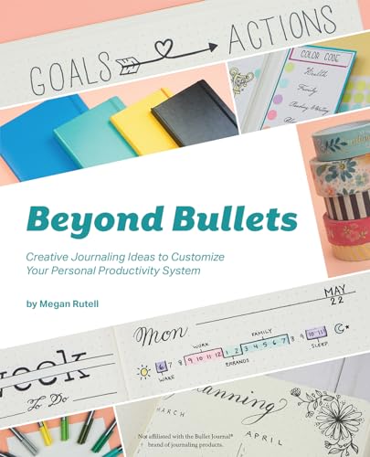 Beyond Bullets: Creative Journaling Ideas to Customize Your Personal Productivity System von Ulysses Press