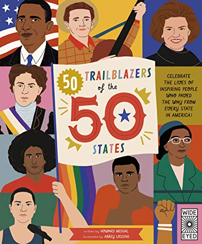 50 Trailblazers of the 50 States: Celebrate the lives of inspiring people who paved the way from every state in America! (8) (Americana, Band 8) von Wide Eyed Editions