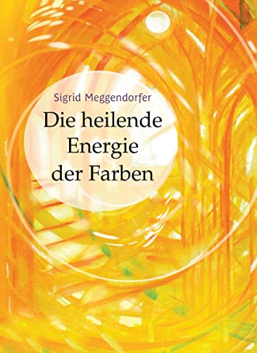 Die heilende Energie der Farben von Neue Erde