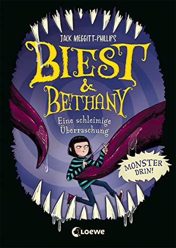 Biest & Bethany (Band 3) - Eine schleimige Überraschung: Finde heraus, mit welchen Abscheulichkeiten das Biest zurückkehrt - Gruselig-humorvolle Kinderbuchreihe ab 9 Jahren von LOEWE