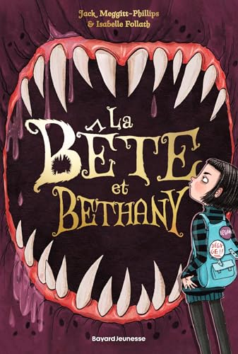 La bête et Bethany, Tome 01: La bête et Bethany von BAYARD JEUNESSE