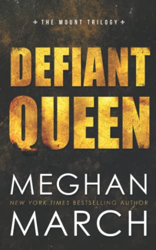Defiant Queen (Mount Trilogy, Band 2) von Meghan March
