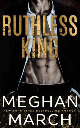 Ruthless King (Mount Trilogy, Band 1) von Meghan March