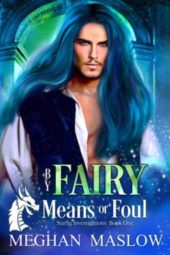 By Fairy Means or Foul: A Starfig Investigations Novel