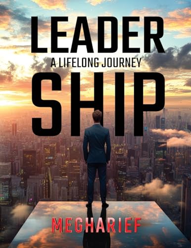 Leadership: A Lifelong Journey von Atmosphere Press