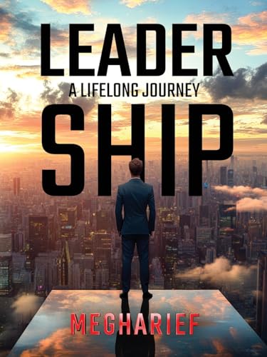 Leadership: A Lifelong Journey von Atmosphere Press