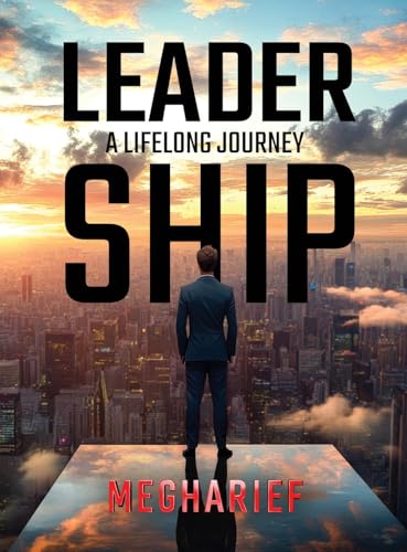 Leadership: A Lifelong Journey von Atmosphere Press