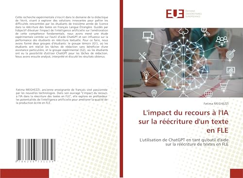 L'impact du recours à l'IA sur la réécriture d'un texte en FLE: L'utilisation de ChatGPT en tant qu'outil d'aide sur la réécriture de textes en FLE von Éditions universitaires européennes